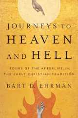 9780300257007-0300257007-Journeys to Heaven and Hell: Tours of the Afterlife in the Early Christian Tradition