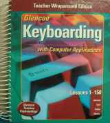 9780078602498-0078602491-Glencoe Keyboarding with Computer Applications: Teachers Wraparound Edition