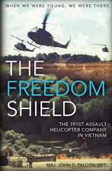 9781612008608-1612008607-The Freedom Shield: The 191st Assault Helicopter Company in Vietnam