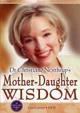 9781401907150-1401907156-Dr. Christiane Northrup's Mother-Daughter Wisdom