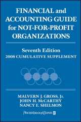 9780470135846-0470135840-Financial and Accounting Guide for Not-for-Profit Organizations, 2008 Cumulative Supplement (FINANCIAL AND ACCOUNTING GUIDE FOR NOT FOR PROFIT ORGANIZATIONS CUMULATIVE SUPPLEMENT)