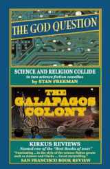 9781734438444-1734438444-THE GOD QUESTION and THE GALAPAGOS COLONY: Two science fiction novellas in which science and religion collide