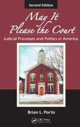 9781420067675-1420067672-May It Please the Court: Judicial Processes and Politics in America, Second Edition