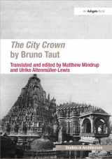 9781472421999-147242199X-The City Crown by Bruno Taut (Ashgate Studies in Architecture)