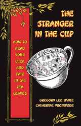 9780999780961-0999780964-The Stranger in the Cup: How to Read Your Luck and Fate in the Tea Leaves