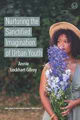 9781949625233-1949625230-Nurturing the Sanctified Imagination of Urban Youth