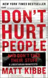 9780062308252-0062308254-Don't Hurt People and Don't Take Their Stuff: A Libertarian Manifesto