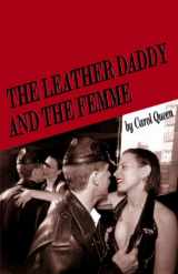 9780940208315-0940208318-The Leather Daddy & The Femme