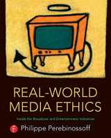 9780240809212-0240809211-Real-World Media Ethics: Inside the Broadcast and Entertainment Industries