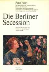 9783886800322-3886800326-Die Berliner Secession: Moderne Kunst und ihre Feinde im Kaiserlichen Deutschland (INSCRIBED by author)