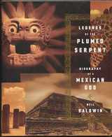 9781891620034-1891620037-Legends Of The Plumed Serpent: Biography Of A Mexican God