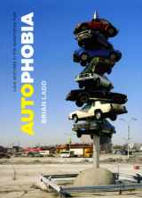 9780226467412-0226467414-Autophobia: Love and Hate in the Automotive Age