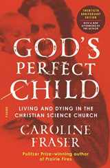 9781250219046-1250219043-God's Perfect Child (Twentieth Anniversary Edition): Living and Dying in the Christian Science Church