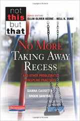 9780325051147-0325051143-No More Taking Away Recess and Other Problematic Discipline Practices (NOT THIS, BUT THAT)