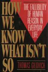 9780029117057-0029117054-How We Know What Isn't So: The Fallibility of Human Reason in Everyday Life