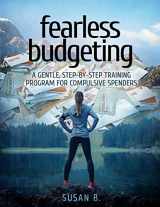 9781979850124-1979850127-Fearless Budgeting: A Gentle, Step-by-Step Training Program for Compulsive Spenders