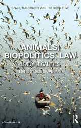 9781138943117-1138943118-Animals, Biopolitics, Law: Lively Legalities (Space, Materiality and the Normative)