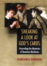 9780691049342-0691049343-Sneaking a Look at God's Cards: Unraveling the Mysteries of Quantum Mechanics