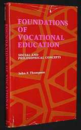 9780133300680-0133300684-Foundations of vocational education: social and philosophical concepts,
