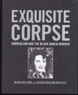 9780821258194-0821258192-Exquisite Corpse: Surrealism and the Black Dahlia Murder