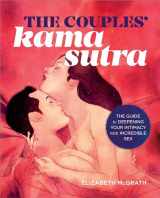 9781943451548-1943451540-The Couples' Kama Sutra: The Guide to Deepening Your Intimacy with Incredible Sex