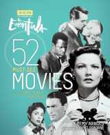 9780762459469-0762459468-The Essentials: 52 Must-See Movies and Why They Matter (Turner Classic Movies)