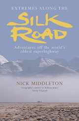 9780719567193-071956719X-Extremes Along the Silk Road : Adventures Off the World's Oldest Superhighway
