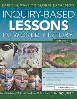 9781618218599-161821859X-Inquiry-Based Lessons in World History: Early Humans to Global Expansion (Vol. 1, Grades 7-10)