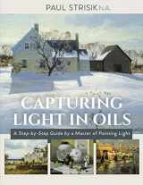 9781635610383-1635610389-Capturing Light in Oils: (New Edition)