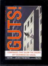 9780385509619-0385509618-Guts!: Companies that Blow the Doors Off Business-As-Usual