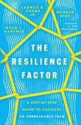 9781514005682-1514005689-The Resilience Factor: A Step-by-Step Guide to Catalyze an Unbreakable Team