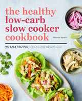 9781641523172-1641523174-The Healthy Low-Carb Slow Cooker Cookbook: 100 Easy Recipes to Kickstart Weight Loss