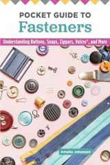 9781947163812-1947163817-Pocket Guide to Fasteners: Understanding Buttons, Snaps, Zippers, Velcro, and More (Landauer) Techniques, Tools, and Answers to Your Questions about Hook and Eye Closures, Vintage Clasps, and More