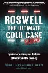 9781632651709-163265170X-Roswell: The Ultimate Cold Case: Eyewitness Testimony and Evidence of Contact and the Cover-Up