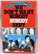 9780253179159-0253179157-We Don't Want Nobody Nobody Sent: An Oral History of the Daley Years