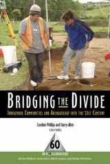 9781598747010-1598747010-Bridging the Divide: Indigenous Communities and Archaeology into the 21st Century (One World Archaeology)