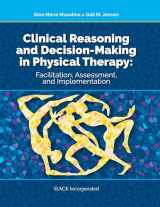 9781630914080-1630914088-Clinical Reasoning and Decision Making in Physical Therapy: Facilitation, Assessment, and Implementation