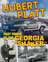 9781613253977-1613253974-Hubert Platt: Fast Fords of the "Georgia Shaker"