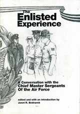 9780160486920-0160486920-The Enlisted Experience: A Conversation With the Chief Master Sergeants of the Air Force
