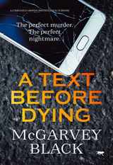 9781913942564-1913942562-A Text Before Dying: a completely gripping psychological suspense