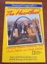 9780792234340-0792234340-The Heartland: Missouri, Kansas, Nebraska, Iowa, South Dakota, and North Dakota (National Geographic's Driving Guides to America)
