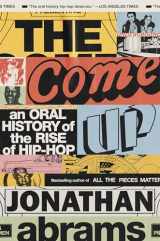 9781984825155-1984825151-The Come Up: An Oral History of the Rise of Hip-Hop