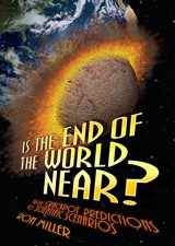 9780761373964-0761373969-Is the End of the World Near?: From Crackpot Predictions to Scientific Scenarios