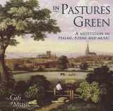 9781904883036-1904883036-In Pastures Green: A Meditation in Psalms, Poems and Music