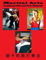 9781517469924-1517469929-Martial Arts Combined Old and New Methods (Lion's Roar San Da)