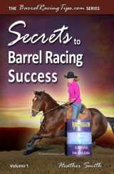 9780615628882-0615628885-Secrets to Barrel Racing Success
