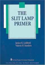 9781556423307-1556423306-The Slit Lamp Primer (The Basic Bookshelf for Eyecare Professionals)