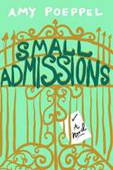 9781501122521-1501122525-Small Admissions: A Novel