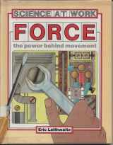9780531101810-0531101819-Force: The Power Behind Movement (Science at Work)