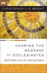9780310145912-0310145910-Hearing the Message of Ecclesiastes: Questioning Faith in a Baffling World